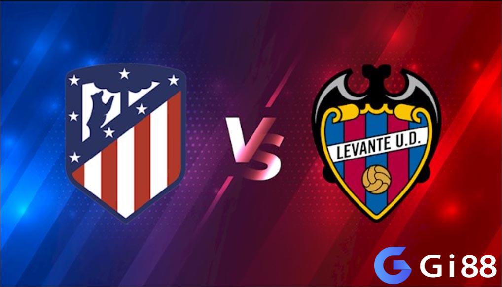 Nhận định Levante vs Atletico Madrid