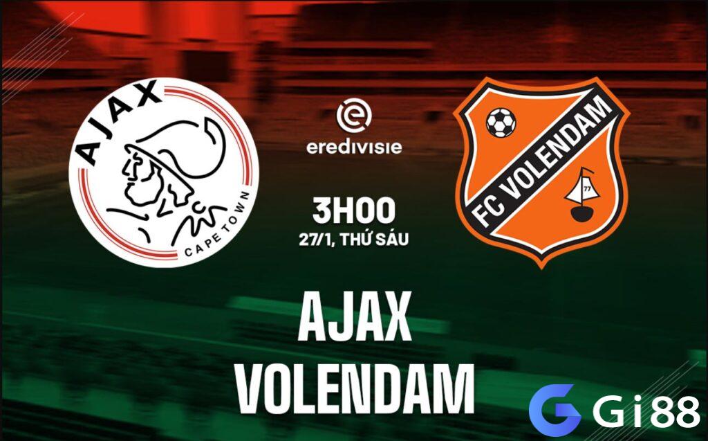 Nhận định trận đấu Ajax Amsterdam vs Volendam