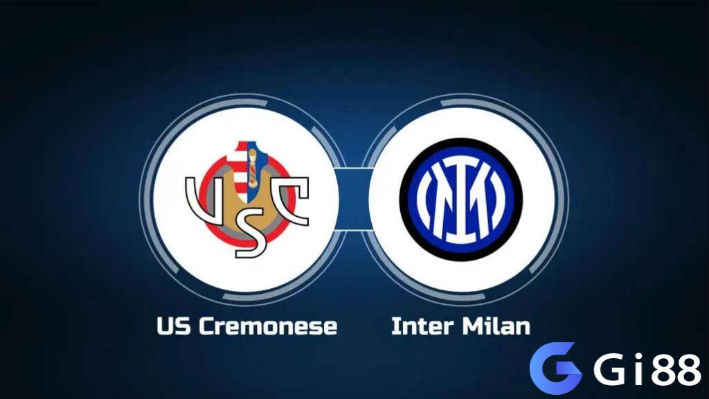 Nhận định trận đấu Cremonese vs Inter Milan