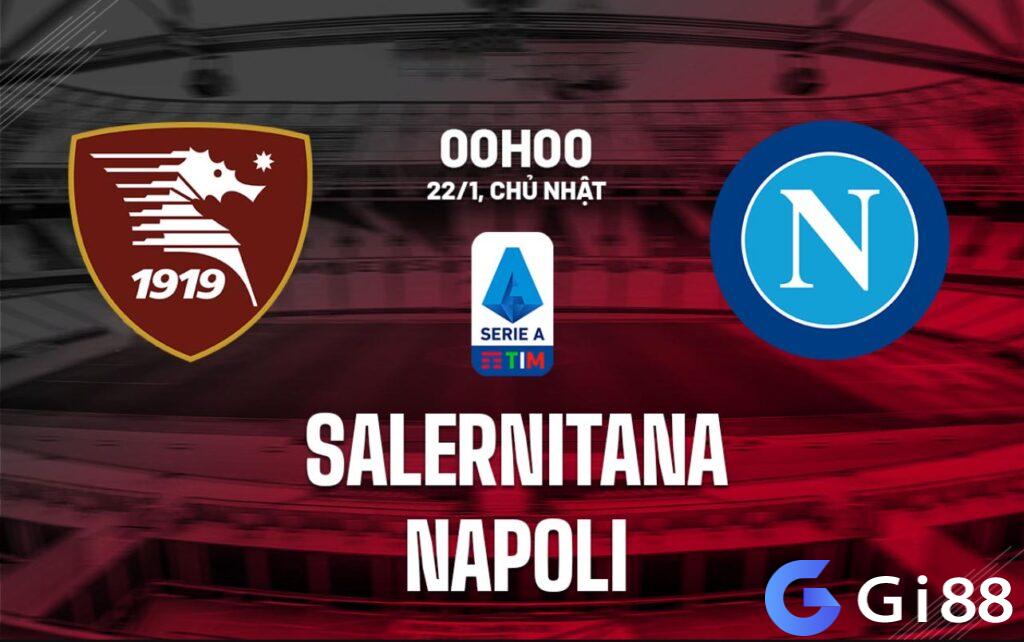 Nhận định trận đấu Salernitana vs Napoli