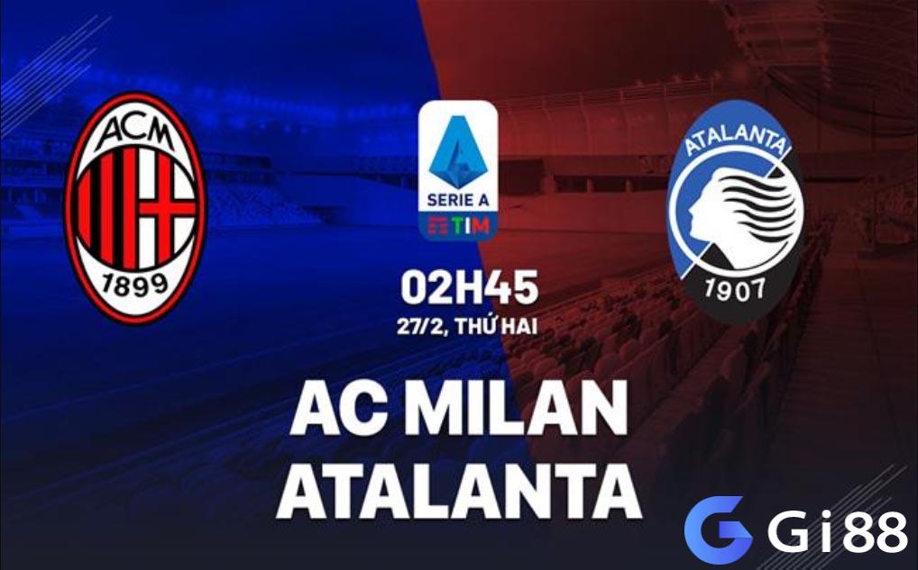 Nhận định trận đấu AC Milan vs Atalanta