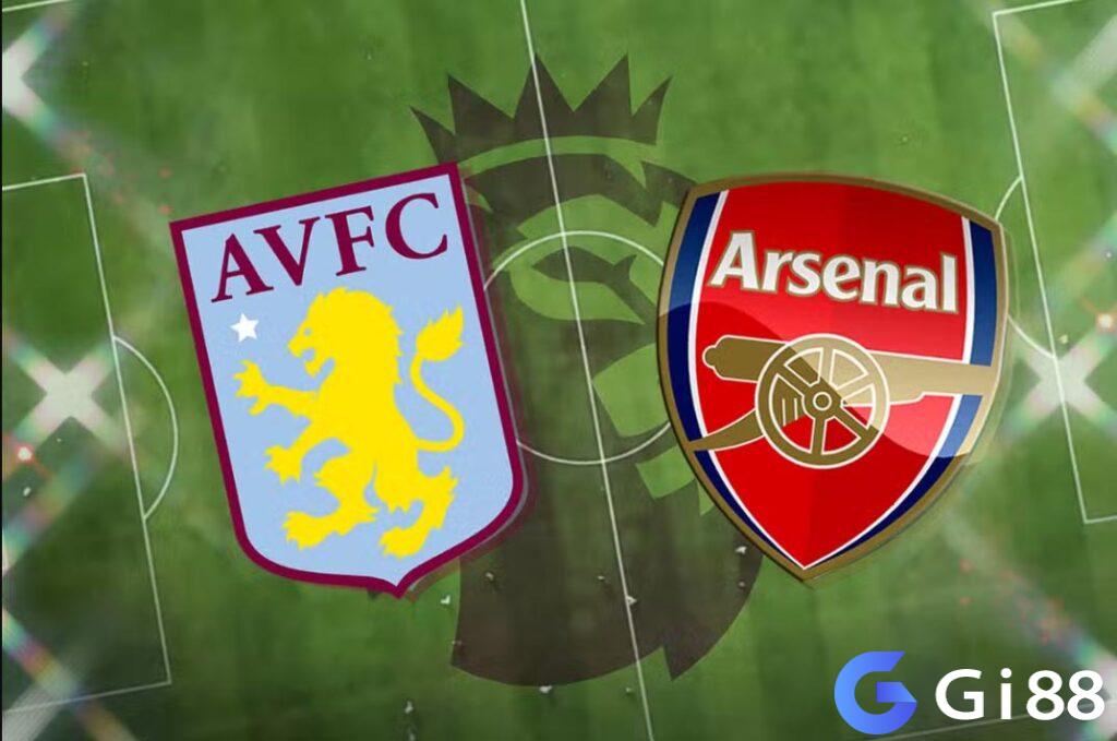 Nhận định trận đấu Aston Villa vs Arsenal