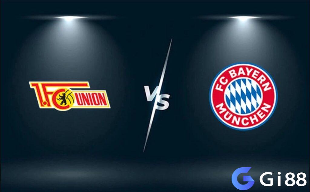 Nhận định trận đấu Bayern Munich vs Union Berlin