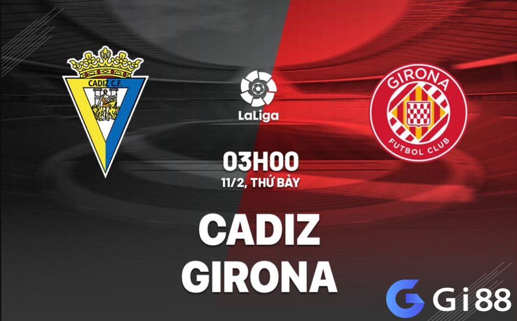 Nhận định trận đấu Cadiz vs Girona