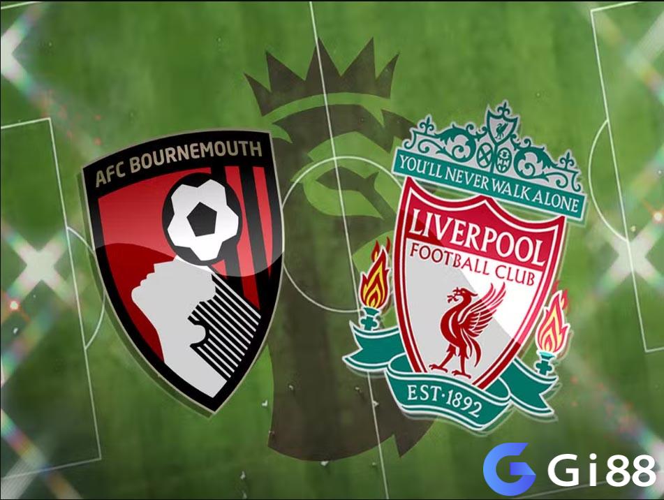 Nhận định trận đấu AFC Bournemouth vs Liverpool 