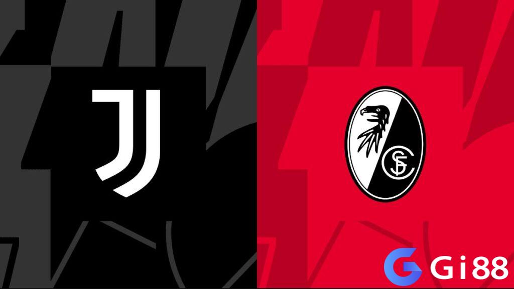 Nhận định trận đấu Juventus vs Freiburg