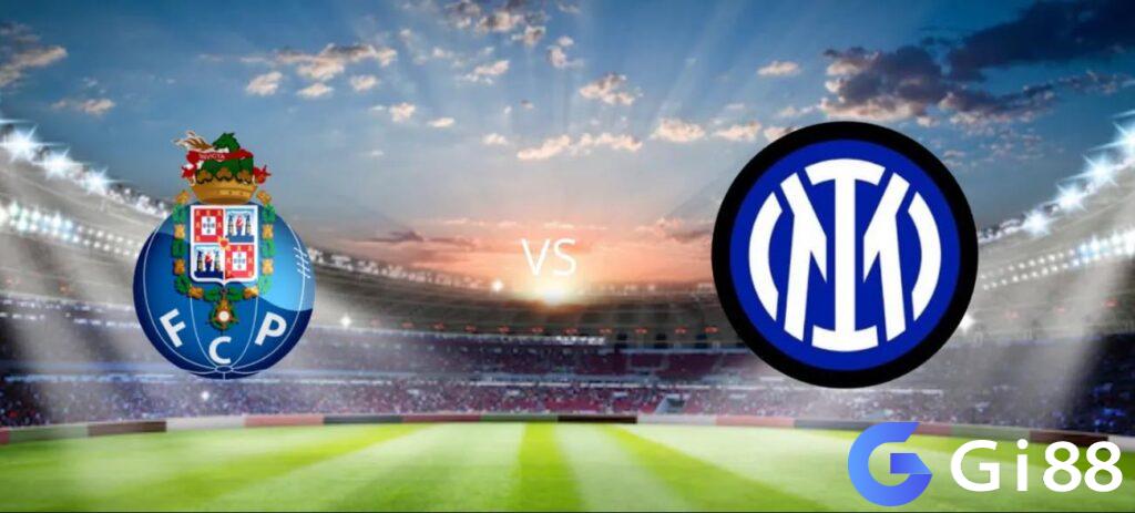 Nhận định trận đấu Porto vs Inter Milan