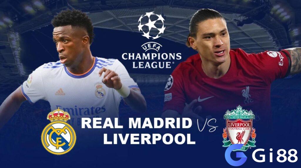 Nhận định trận đấu Real Madrid vs Liverpool