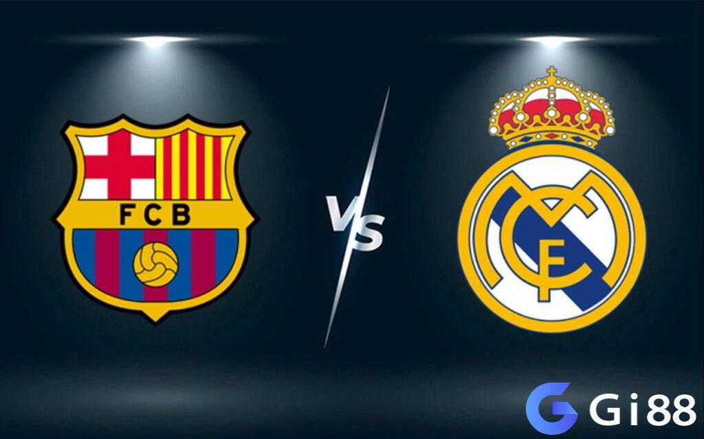 Nhận định trận đấu Barca vs Real Madrid