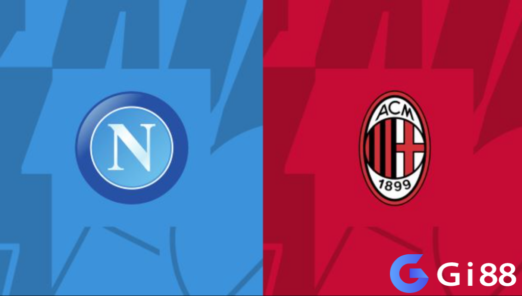 Nhận định trận đấu Napoli vs AC Milan