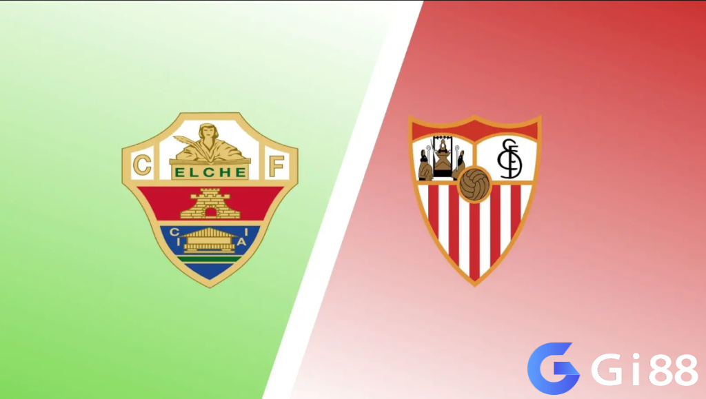 Nhận định trận đấu Elche vs Sevilla