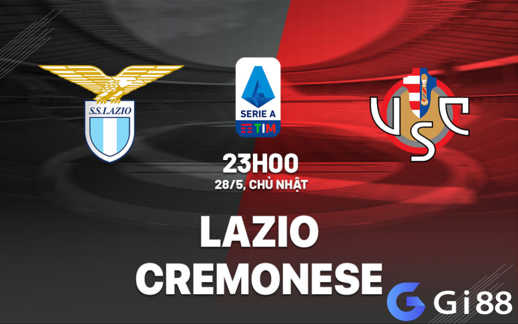 Nhận định trận đấu Lazio vs Cremonese