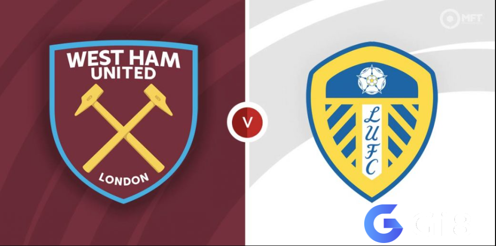 Nhận định trận đấu West Ham vs Leeds