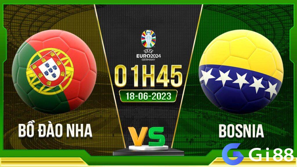 Nhận định trận đấu Bồ Đào Nha vs Bosnia