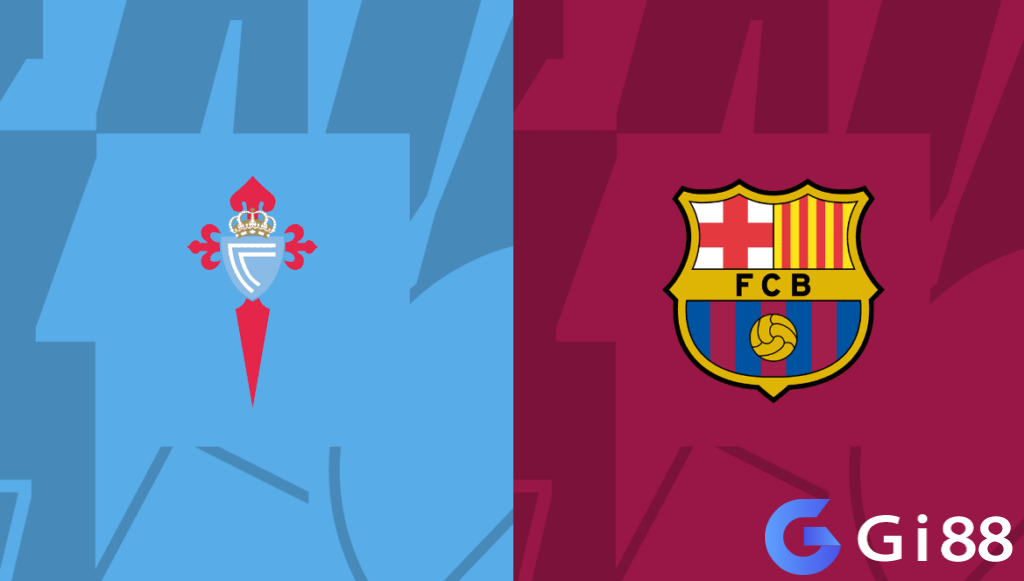 Nhận định trận đấu Celta Vigo vs Barcelona