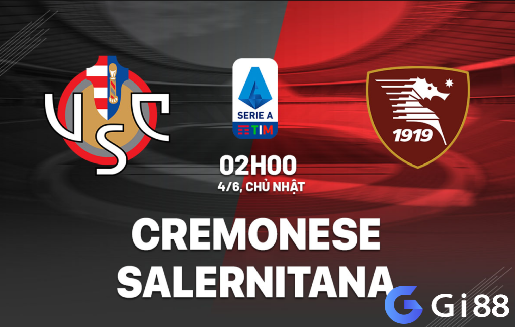 Nhận định trận đấu Cremonese vs Salernitana