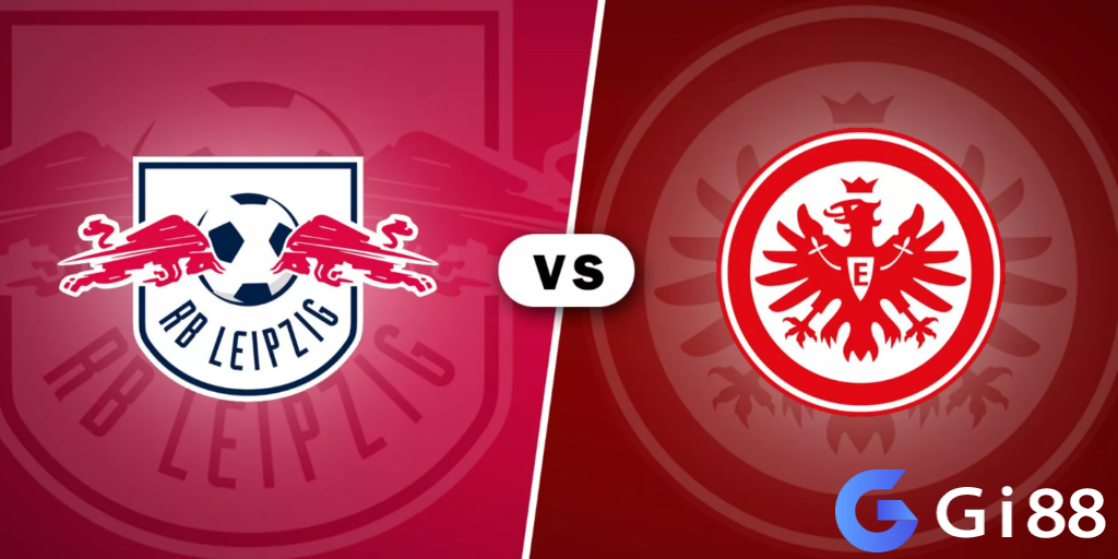 Nhận định trận đấu RB Leipzig vs Frankfurt