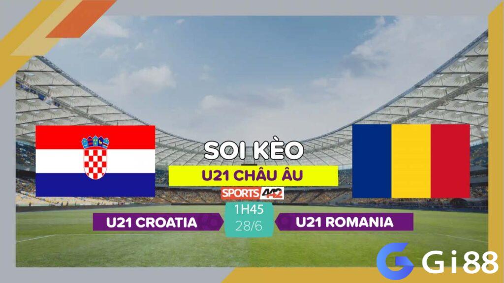 Nhận định trận đấu U21 Croatia vs U21 Romania