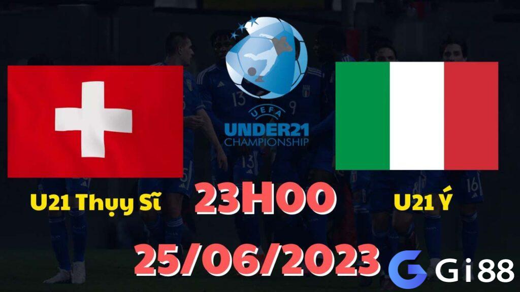 Nhận định trận đấu U21 Thụy Sỹ vs U21 Italia