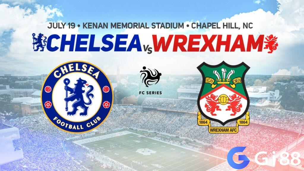 Nhận định trận đấu Chelsea vs Wrexham