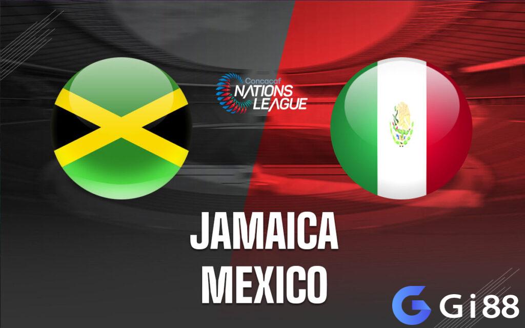 Nhận định trận đấu Jamaica vs Mexico