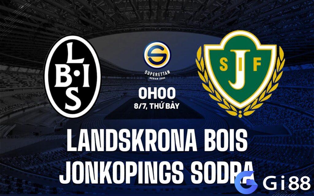 Nhận định trận đấu Landskrona vs Jonkopings