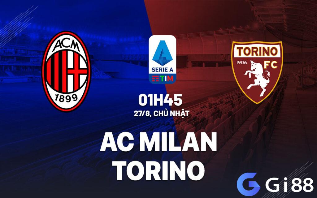 Nhận định trận đấu AC Milan vs Torino