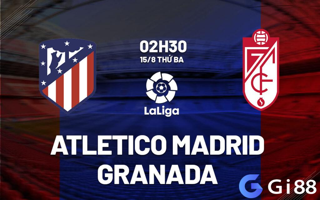 Nhận định trận đấu Atletico Madrid vs Granada