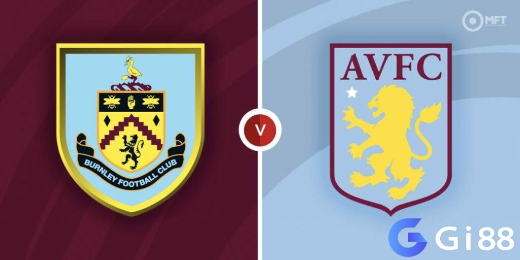 Nhận định trận đấu Burnley vs Aston Villa