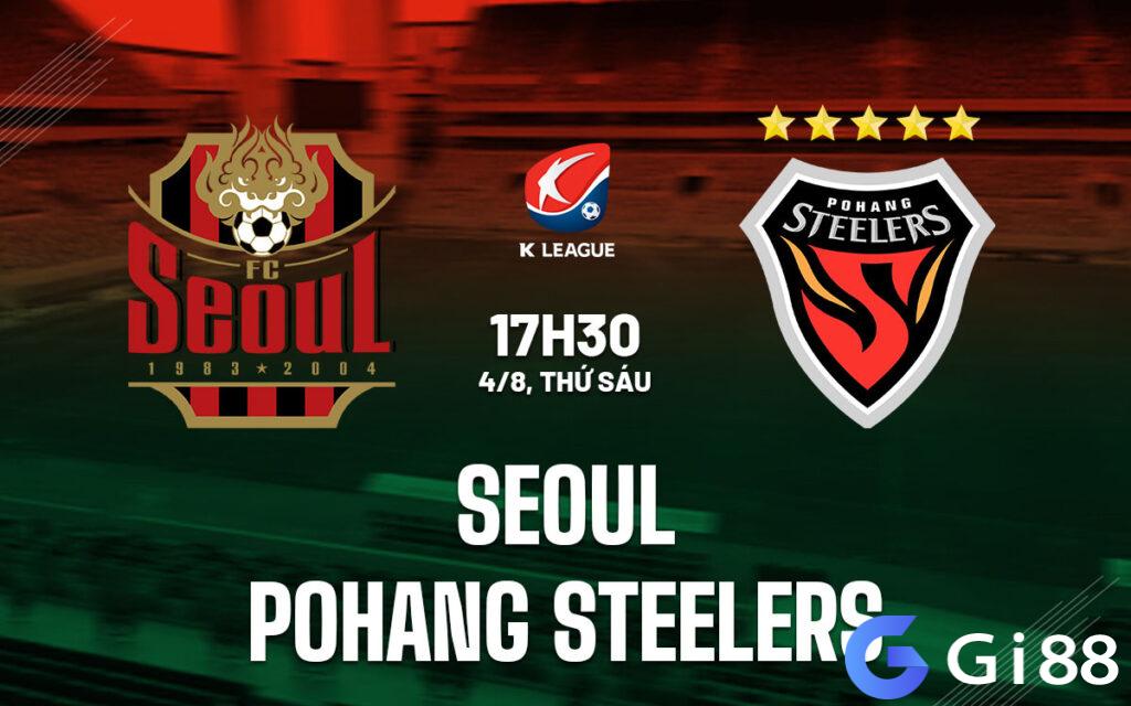 Nhận định trận đấu FC Seoul vs Pohang Steelers