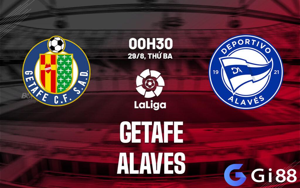 Nhận định trận đấu Getafe vs Alaves