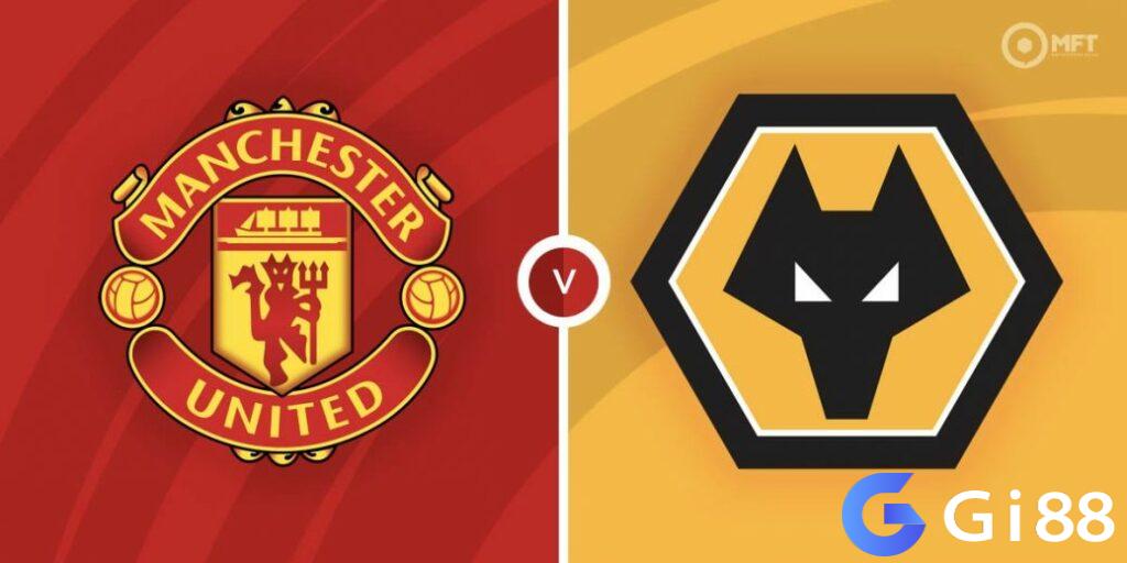 Nhận định trận đấu MU vs Wolves