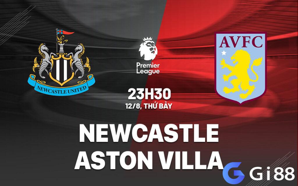 Nhận định trận đấu Newcastle vs Aston Villa