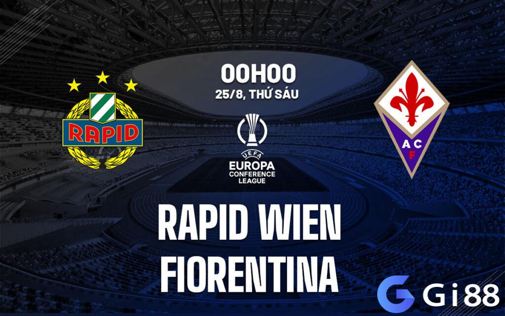 Nhận định trận đấu Rapid Wien vs Fiorentina