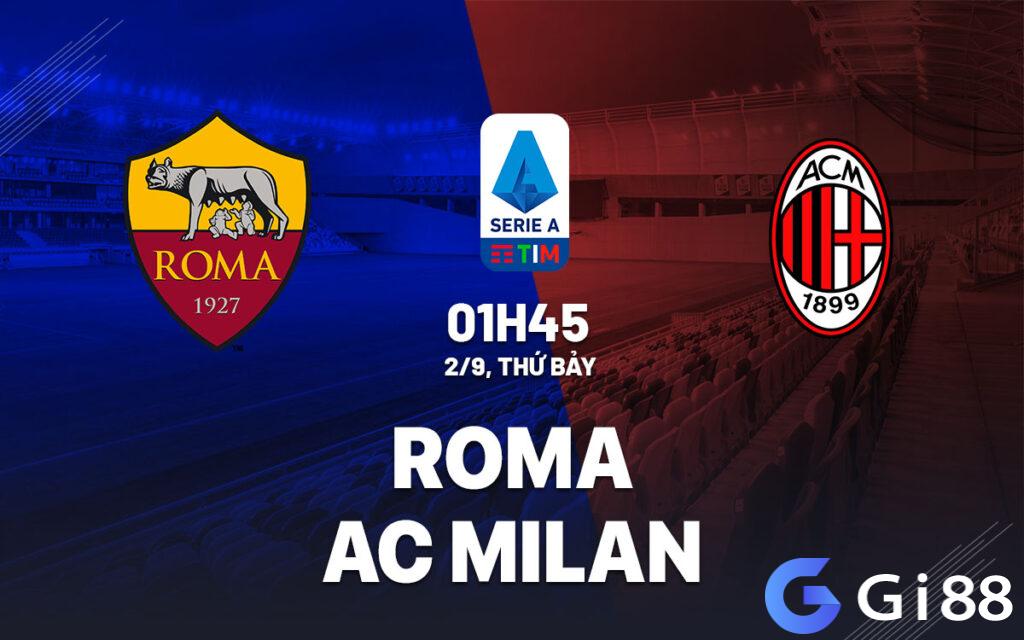 Nhận định trận đấu AS Roma vs AC Milan