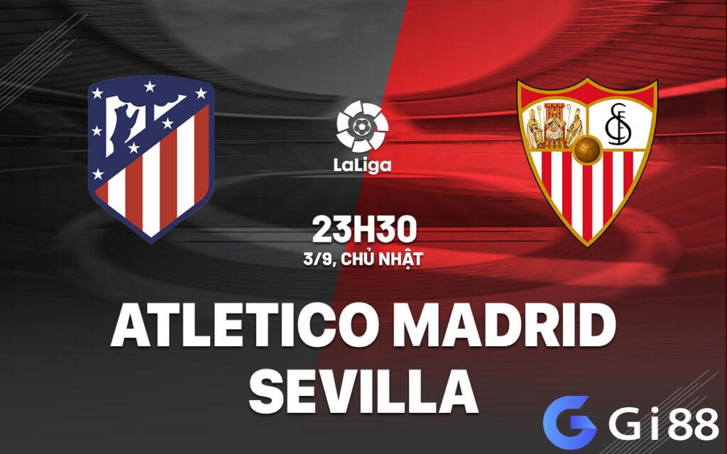 Nhận định trận đấu Atletico Madrid vs Sevilla