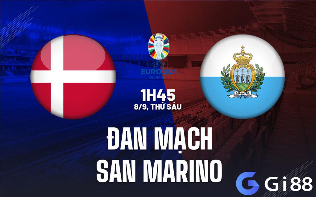 Nhận định trận đấu Đan Mạch vs San Marino