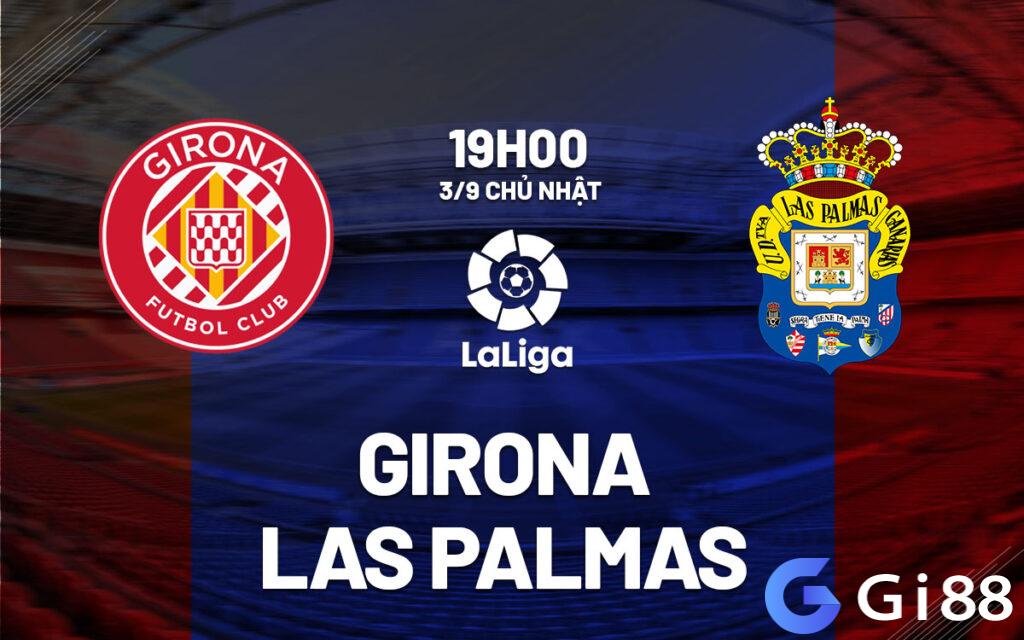 Nhận định trận đấu Girona vs Las Palmas
