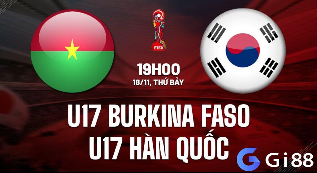 Nhận định soi kèo U17 Burkina Faso vs U17 Hàn Quốc  