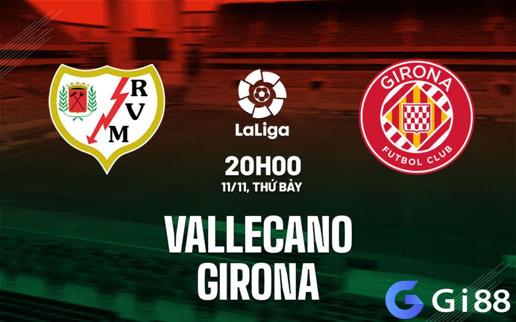 Nhận định soi kèo Vallecano vs Girona  