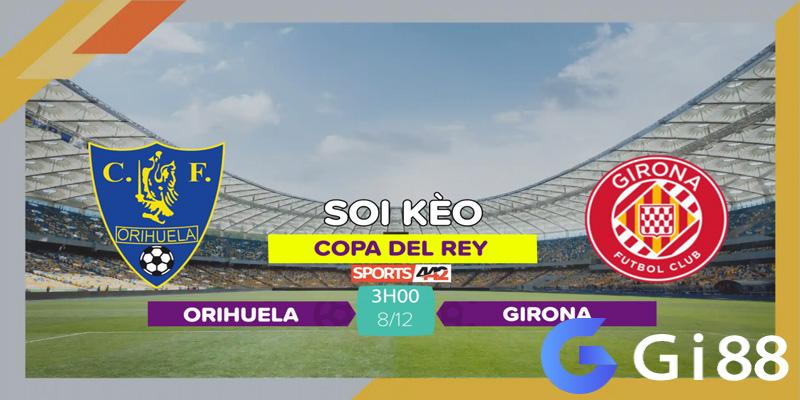 Chuyên gia nhận định soi kèo Orihuela vs Girona