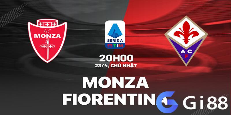 Chuyên gia nhận định soi kèo Monza vs Fiorentina